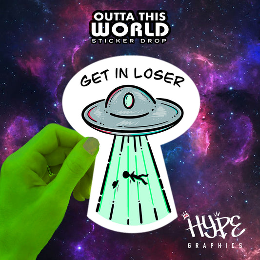 Get In Loser UFO Sticker