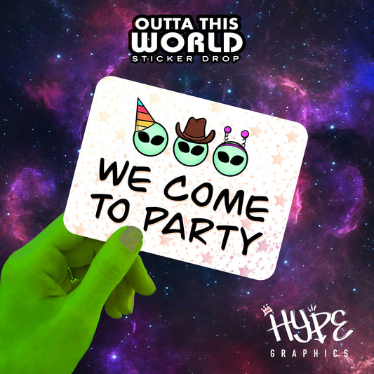 We Come To Party Alien Sticker